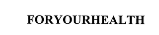 FORYOURHEALTH
