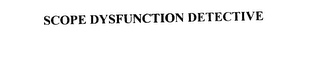 SCOPE DYSFUNCTION DETECTIVE