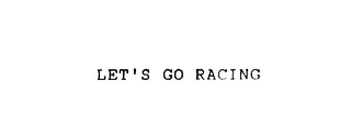 LET'S GO RACING