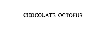 CHOCOLATE OCTOPUS
