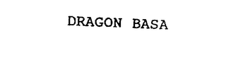 DRAGON BASA