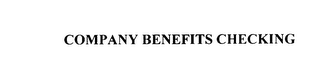COMPANY BENEFITS CHECKING