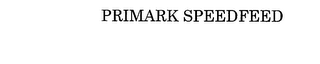 PRIMARK SPEEDFEED