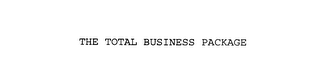 THE TOTAL BUSINESS PACKAGE