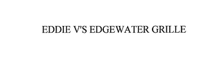 EDDIE V'S EDGEWATER GRILLE