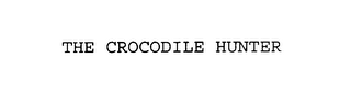 THE CROCODILE HUNTER