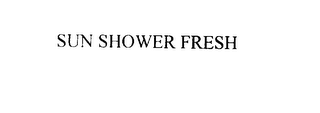 SUN SHOWER FRESH