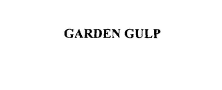 GARDEN GULP