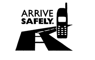 ARRIVE SAFELY.