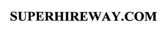 SUPERHIREWAY.COM