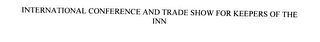 INTERNATIONAL CONFERENCE AND TRADE SHOW FOR KEEPERS OF THE INN