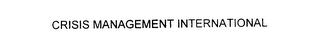 CRISIS MANAGEMENT INTERNATIONAL