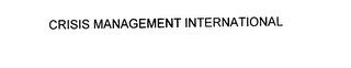CRISIS MANAGEMENT INTERNATIONAL