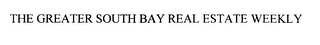 THE GREATER SOUTH BAY REAL ESTATE WEEKLY