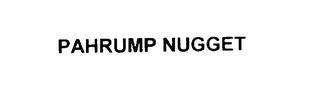 PAHRUMP NUGGET