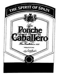 THE SPIRIT OF SPAIN PONCHE CABALLERO PRODUCE OF SPAIN LICOR HOUSE ESTABLISHED IN 1830 TIA CABALLERO LUIS CABALLERO, S.A.