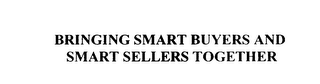 BRINGING SMART BUYERS AND SMART SELLERS TOGETHER