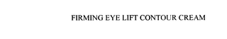 FIRMING EYE LIFT CONTOUR CREAM