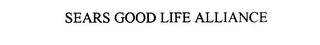 SEARS GOOD LIFE ALLIANCE