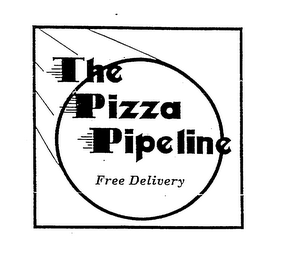THE PIZZA PIPE LINE FREE DELIVERY