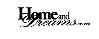 HOME AND DREAMS.COM