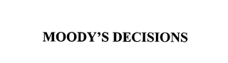 MOODY'S DECISIONS
