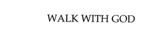 WALK WITH GOD