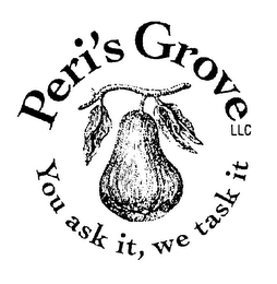 PERI'S GROVE YOU ASK IT, WE TASK IT LLC