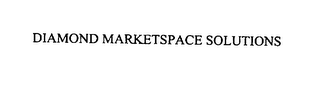 DIAMOND MARKETSPACE SOLUTIONS