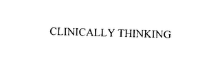 CLINICALLY THINKING