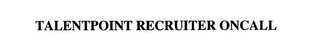 TALENTPOINT RECRUITER ONCALL