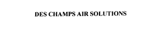 DES CHAMPS AIR SOLUTIONS