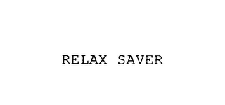 RELAX SAVER