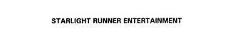STARLIGHT RUNNER ENTERTAINMENT