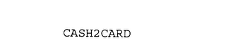 CASH2CARD