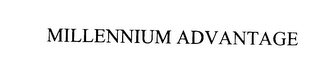 MILLENNIUM ADVANTAGE