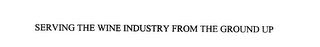 SERVING THE WINE INDUSTRY FROM THE GROUND UP