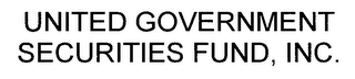 UNITED GOVERNMENT SECURITIES FUND, INC.