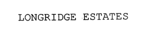 LONGRIDGE ESTATES