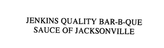 JENKINS QUALITY BAR-B-QUE SAUCE OF JACKSONVILLE