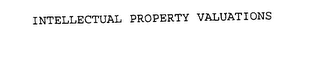 INTELLECTUAL PROPERTY VALUATIONS