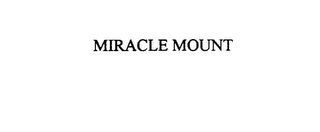MIRACLE MOUNT