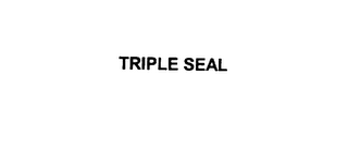TRIPLE SEAL