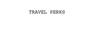 TRAVEL PERKS