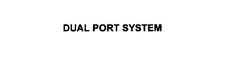 DUAL PORT SYSTEM