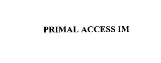 PRIMAL ACCESS IM