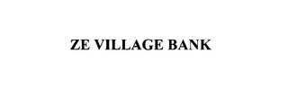 ZE VILLAGE BANK