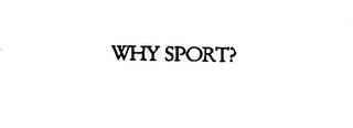 WHY SPORT?
