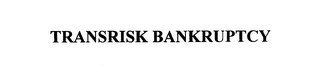 TRANSRISK BANKRUPTCY