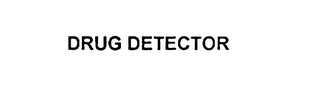 DRUG DETECTOR